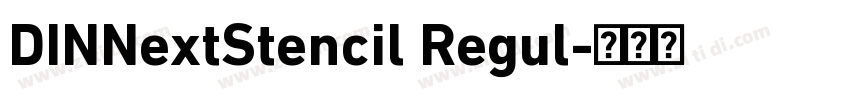 DINNextStencil Regul字体转换 DINNextStencil Regul字体转换